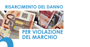 IL RISARCIMENTO DEL DANNO PER CONTRAFFAZIONE DEL MARCHIO