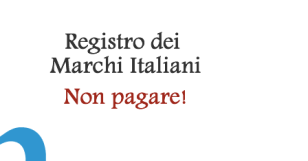 Registro dei Marchi Italiani. Ennesima comunicazione ingannevole!