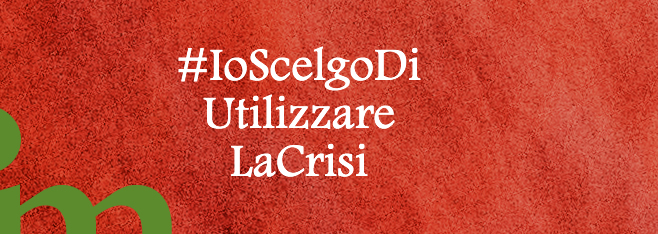 #IoScelgoDiUtilizzareLaCrisi